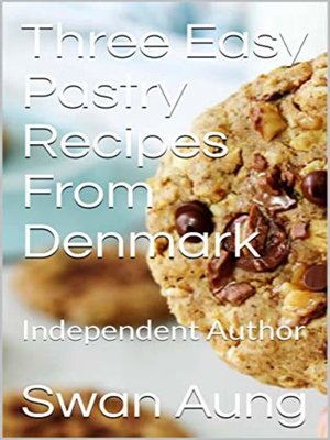 cover image of Three Easy Pastry Recipes From Denmark